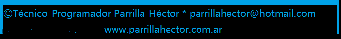 &copy; Marzo - 2017 T&eacutecnico-Programador de PC Parrilla-H&eacutector parrillahector@hotmail.com 0362-15-4315793